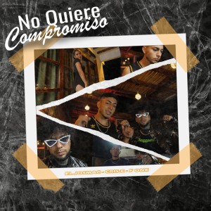 Listen to No Quiere Compromiso song with lyrics from Cris-E
