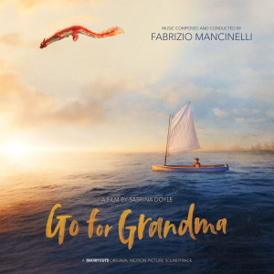 Fabrizio Mancinelli的專輯Go for Grandma (Original Motion Picture Soundtrack)