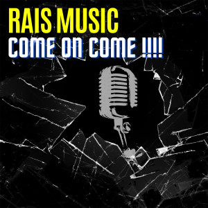 Album Come On Come (Remix) from Rais Music