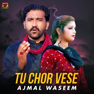 Album Tu Chor Vese - Single from Ajmal Waseem