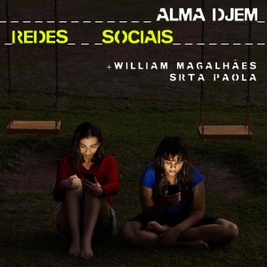 收聽Alma Djem的Redes Sociais歌詞歌曲