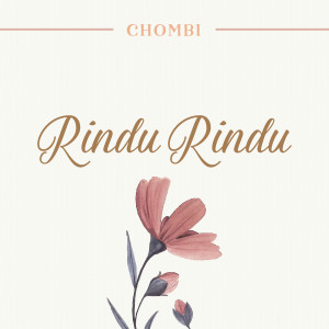 Album Rindu Rindu oleh Chombi