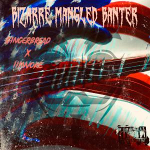 Gingerbread的專輯Bizarre Mangled Banter (feat. iiinvoke) (Explicit)