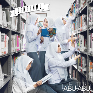 收聽Putih Abu Abu的Denganmu歌詞歌曲