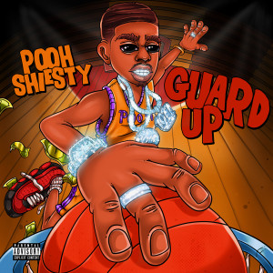 ดาวน์โหลดและฟังเพลง Guard Up (Explicit) พร้อมเนื้อเพลงจาก Pooh Shiesty