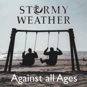 Stormy Weather的專輯Against All Ages (Acoustic)