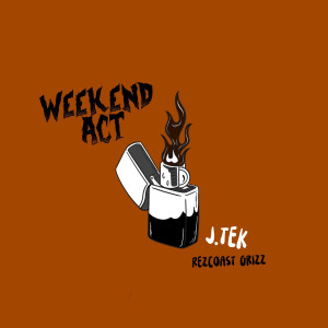 อัลบัม Weekend Act (Explicit) ศิลปิน J-Tek