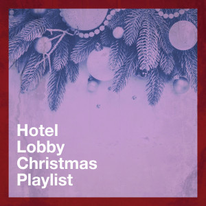 Classical Christmas Music的專輯Hotel Lobby Christmas Playlist