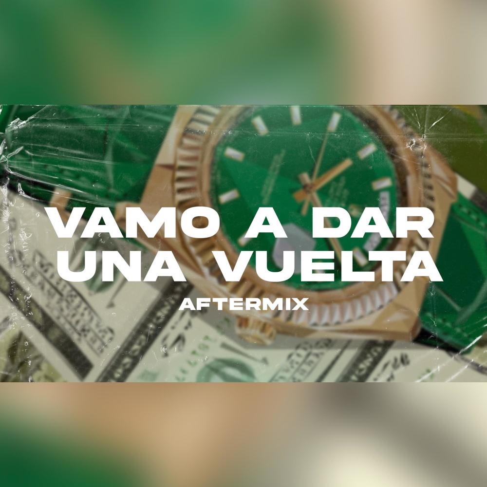 Vamo A Dar Una Vuelta (AfterMix)