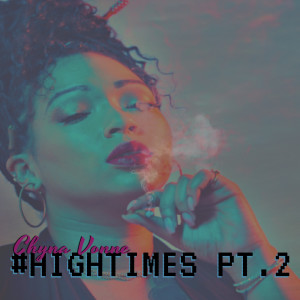 Album #Hightimes, Pt. 2 (Explicit) from Chyna Vonne