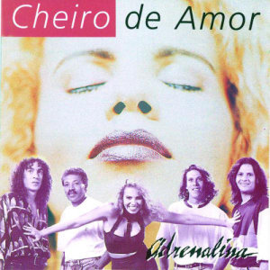 ดาวน์โหลดและฟังเพลง Adrenalina พร้อมเนื้อเพลงจาก Banda Cheiro De Amor