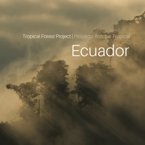Tropical Forest Project: Ecuador的專輯Tropical Forest Project: Ecuador