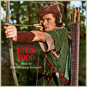 อัลบัม The Adventures of Robin Hood - Original Complete Motion Picture Soundtrack ศิลปิน Erich Wolfgang Korngold