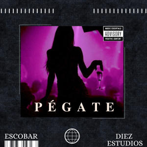 收聽Escobar的PÉGATE (Explicit)歌詞歌曲
