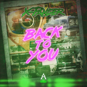 Listen to Back To You song with lyrics from X-Pander