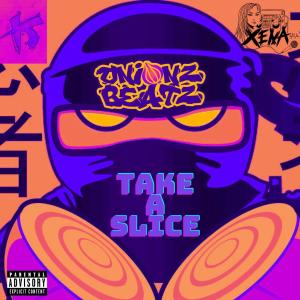 收聽ONIONZ BEATZ的TAKE A SLICE (feat. X3na & Karl Fam) (Explicit)歌詞歌曲