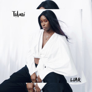 ดาวน์โหลดและฟังเพลง Liar พร้อมเนื้อเพลงจาก Tolani