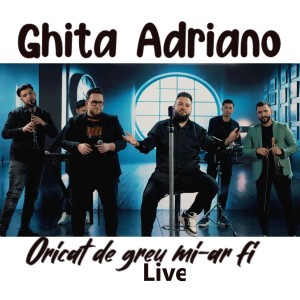 Listen to Oricat de greu mi-ar fi (Live) song with lyrics from Ghita Adriano