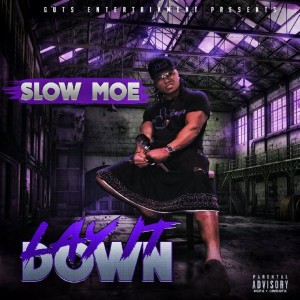 收聽Sloe Moe的Lay It Down (Explicit)歌詞歌曲