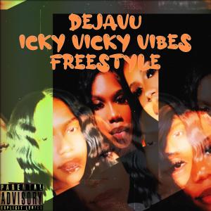 Icky Vicky Vibes Freestyle (Explicit) dari DEJAVU