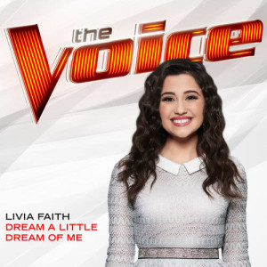 ดาวน์โหลดและฟังเพลง Dream A Little Dream Of Me (The Voice Performance) พร้อมเนื้อเพลงจาก Livia Faith