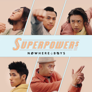 收聽Nowhere Boys的Superpowers歌詞歌曲