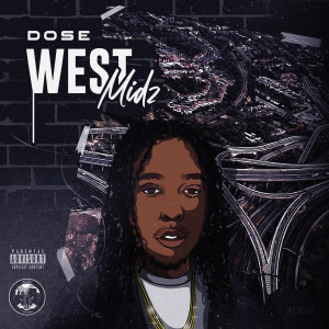 收聽Dose的West Midz (Explicit)歌詞歌曲