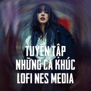 收聽Nes Media的Muốn Anh Là Của Em (Lofi)歌詞歌曲