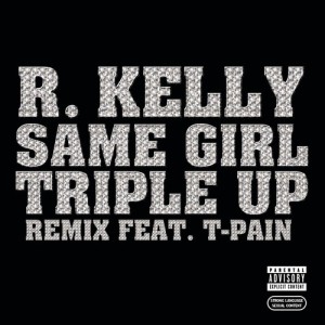 R. Kelly的專輯Same Girl Triple Up Remix