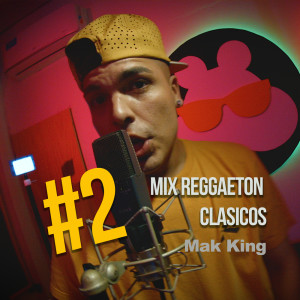อัลบัม Mix Reggaeton Clasicos #2 ศิลปิน Mak King