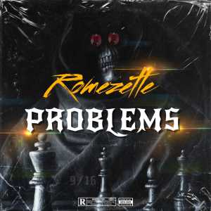 收聽Romezette的Problems (Explicit)歌詞歌曲