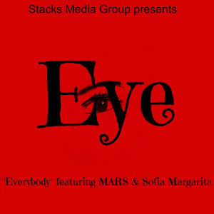 收听Eye & i的Everybody (feat. Mars & Sofia Margarita) (Explicit)歌词歌曲