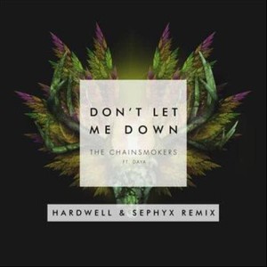 收聽The Chainsmokers的Don't Let Me Down (Hardwell & Sephyx Remix)歌詞歌曲