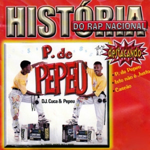 Pepeu的專輯História do Rap Nacional