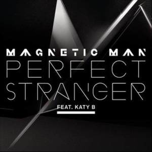 ดาวน์โหลดและฟังเพลง Perfect Stranger พร้อมเนื้อเพลงจาก Magnetic Man