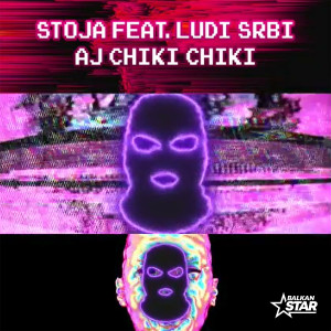 Listen to Aj Chiki Chiki (Remix) song with lyrics from Stoja