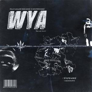 ดาวน์โหลดและฟังเพลง WYA (Explicit) พร้อมเนื้อเพลงจาก TYPE-ONE