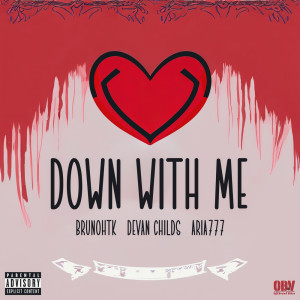 收聽BrunoHTK的Down With Me (Explicit)歌詞歌曲