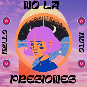ดาวน์โหลดและฟังเพลง No La Presiones พร้อมเนื้อเพลงจาก MUTO