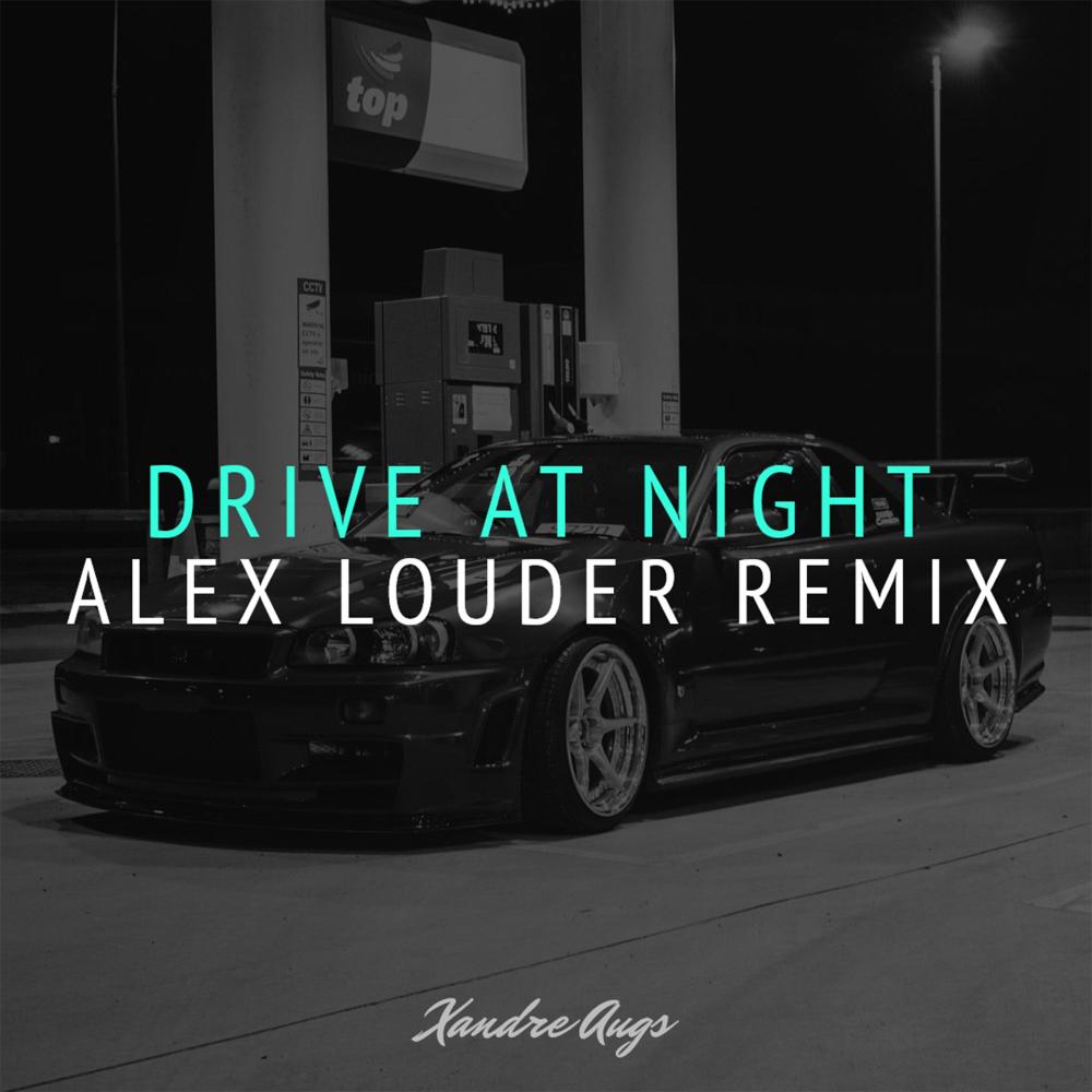 Drive At Night (Instrumental|Alex Louder Remix)