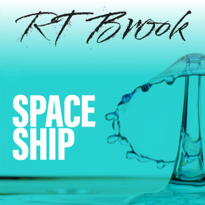Album Space Ship (Explicit) from R T Brook