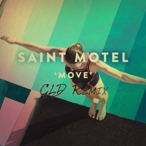 ดาวน์โหลดและฟังเพลง Move (GLD Remix) พร้อมเนื้อเพลงจาก Saint Motel
