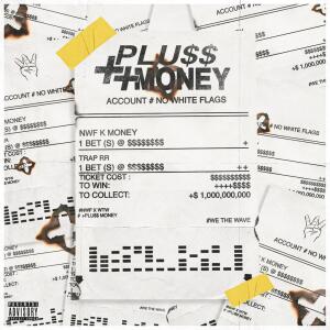 Album Plus Money (Explicit) from NWF K Money