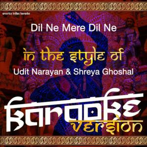 收聽Ameritz Indian Karaoke的Dil Ne Mere Dil Ne (In the Style of Udit Narayan & Shreya Ghoshal) (Karaoke Version)歌詞歌曲