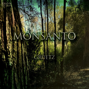 อัลบัม Monsanto ศิลปิน Gruetz