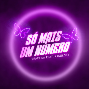 收聽brazzika的Só Mais Um Numero歌詞歌曲
