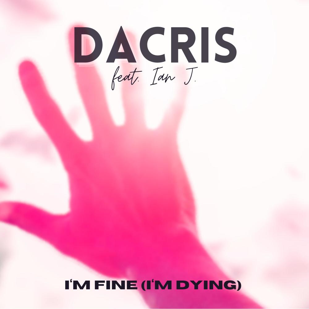 I'm Fine (I'm Dying) (feat. Ian J.)