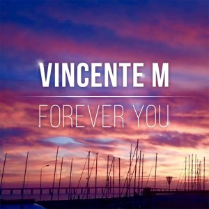 Vincente M的專輯Forever You