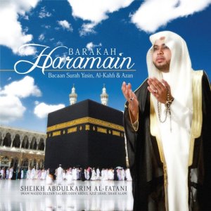 Album Barakah Haramain, Bacaan Surah Yasin, Al-Kahfi & Azan oleh Sheikh Abdulkarim Al-Fatani Al-Makki