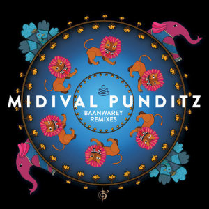 Midival Punditz的專輯Baanwarey Remixes